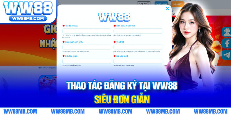 Thao tác đăng ký tại WW88 siêu đơn giản